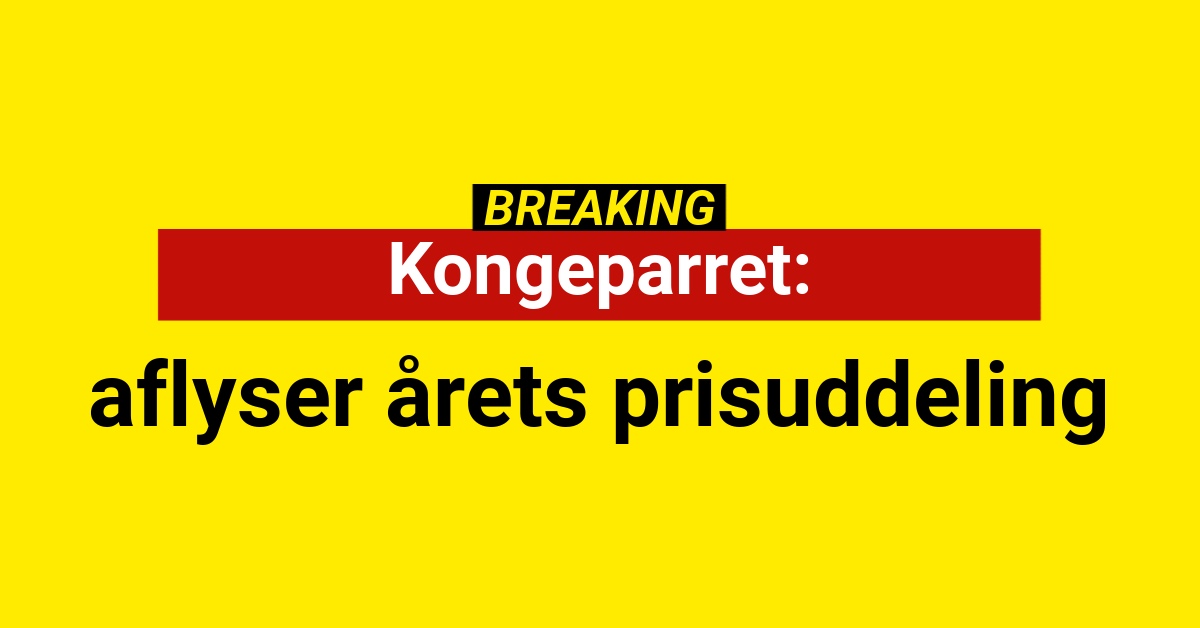 BREAKING: Kongeparret aflyser årets prisuddeling