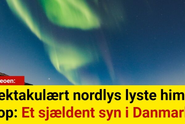 Spektakulært nordlys lyste himlen op: Et sjældent syn i Danmark