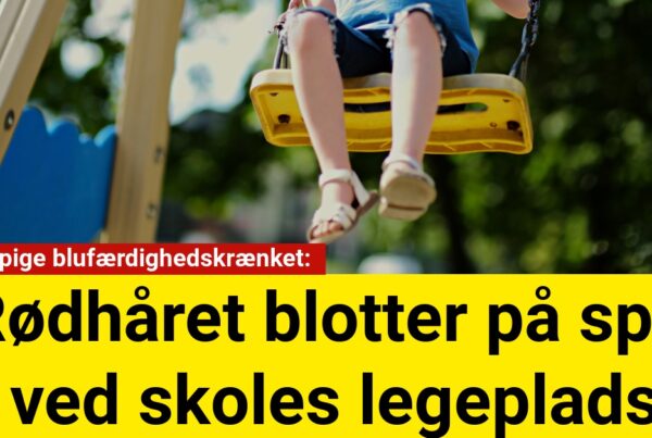 11-årig pige blufærdighedskrænket: Rødhåret blotter på spil ved skoles legeplads