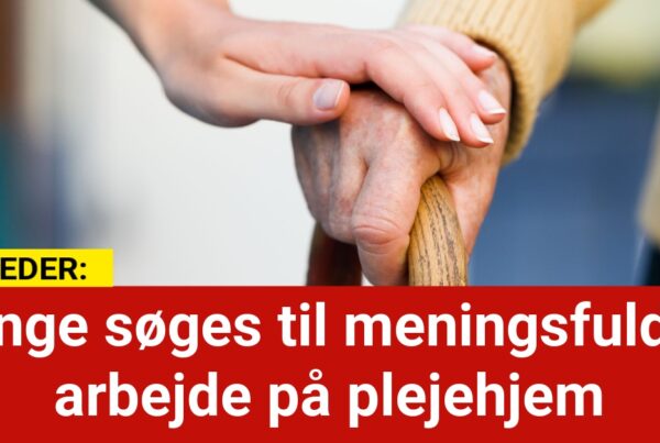 Unge søges til meningsfuldt arbejde på plejehjem