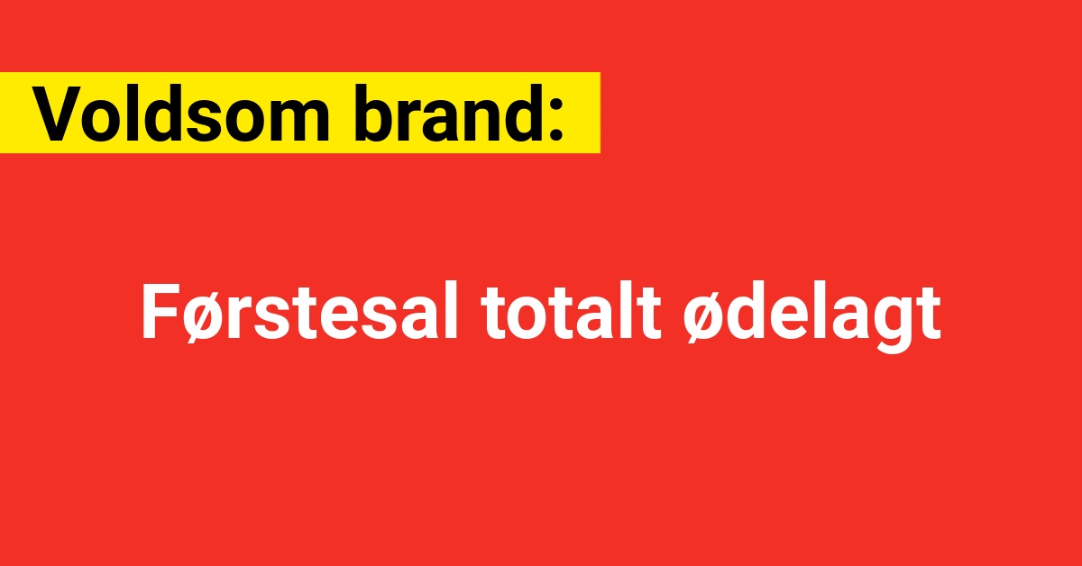 Voldsom brand: Førstesal totalt ødelagt