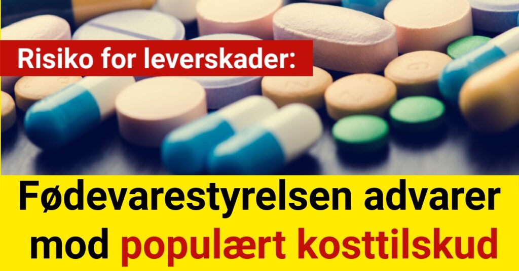 Fødevarestyrelsen advarer mod populært kosttilskud: Risiko for leverskader