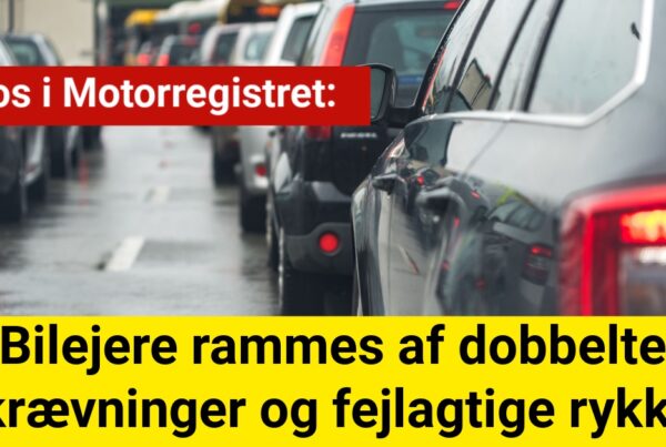 Kaos i Motorregistret: Bilejere rammes af dobbelte opkrævninger og fejlagtige rykkere