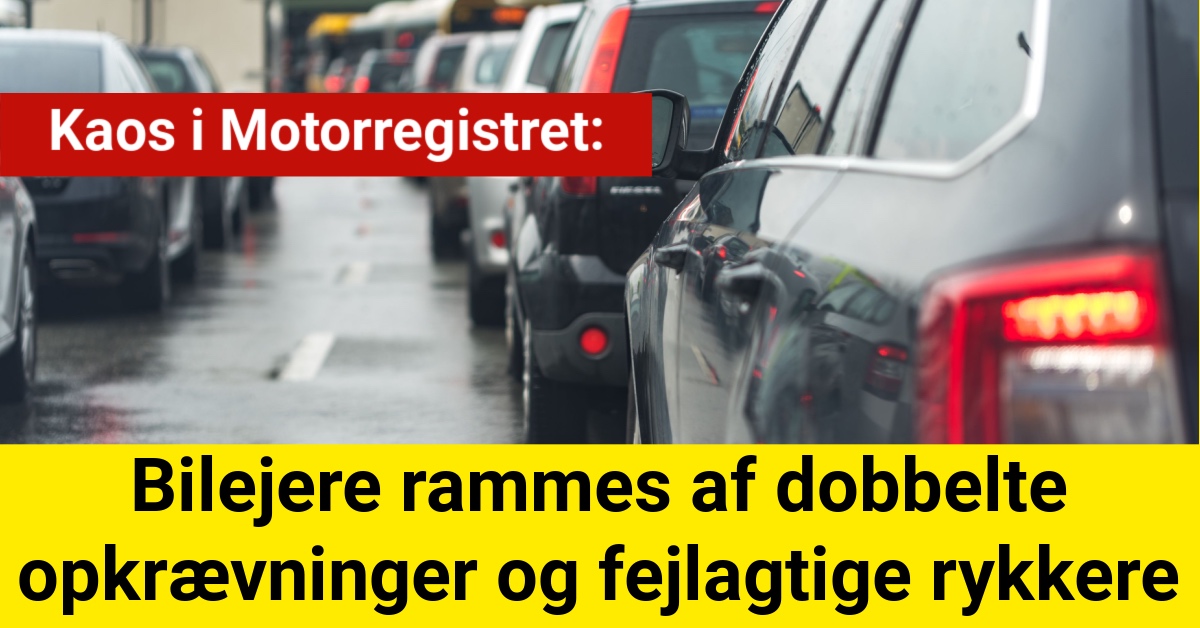 Kaos i Motorregistret: Bilejere rammes af dobbelte opkrævninger og fejlagtige rykkere