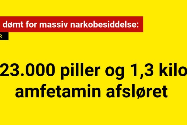 Mand dømt for massiv narkobesiddelse: 23.000 piller og 1,3 kilo amfetamin afsløret