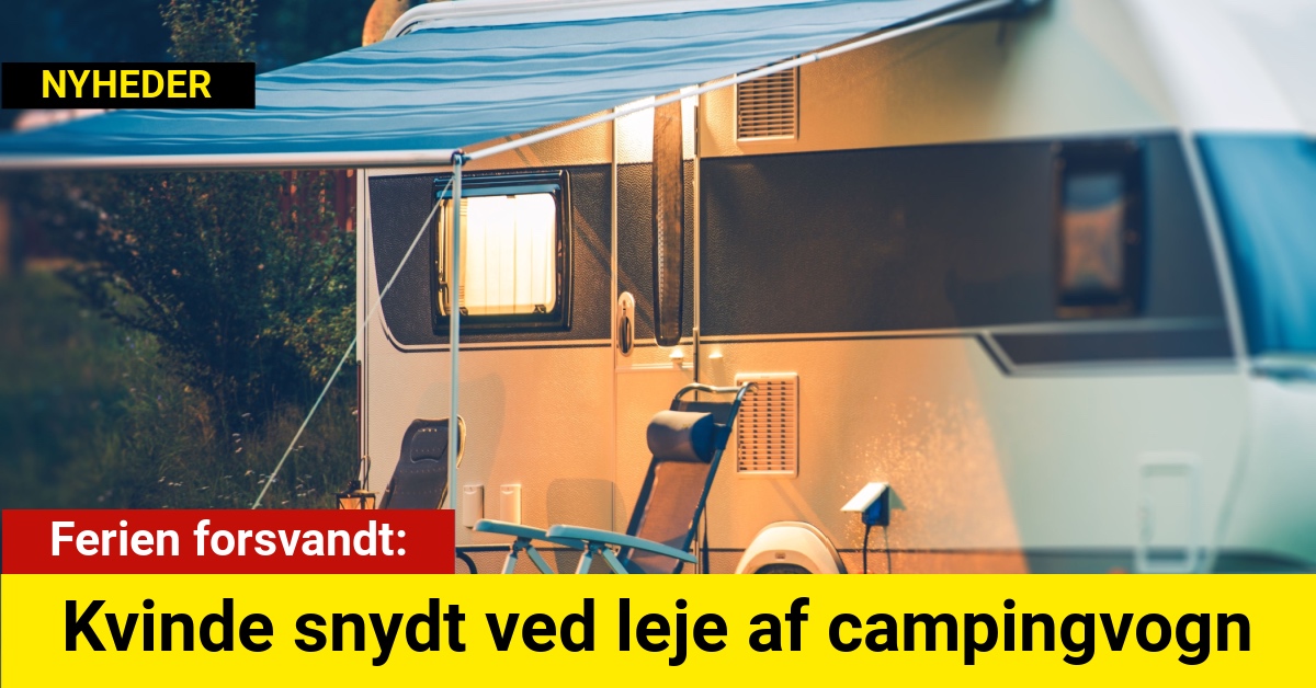 Ferien forsvandt: Kvinde snydt ved leje af campingvogn