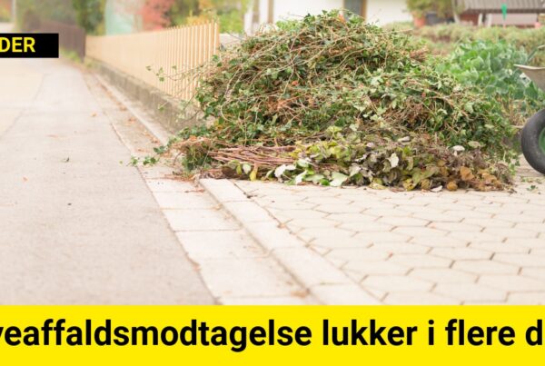 Haveaffaldsmodtagelse lukker i flere dage