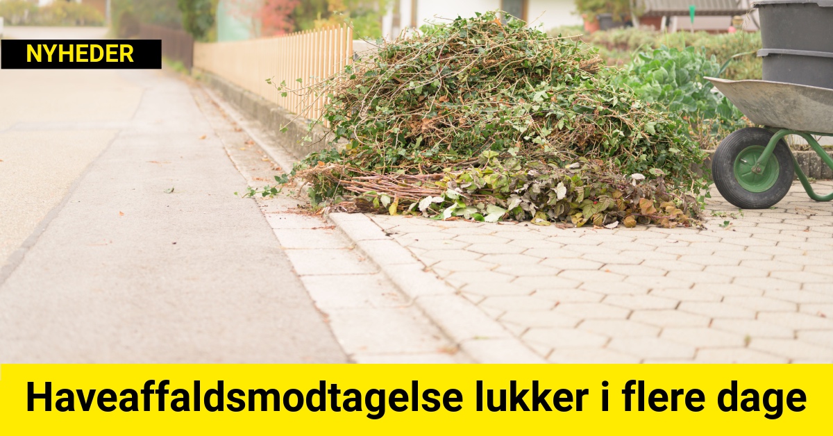 Haveaffaldsmodtagelse lukker i flere dage