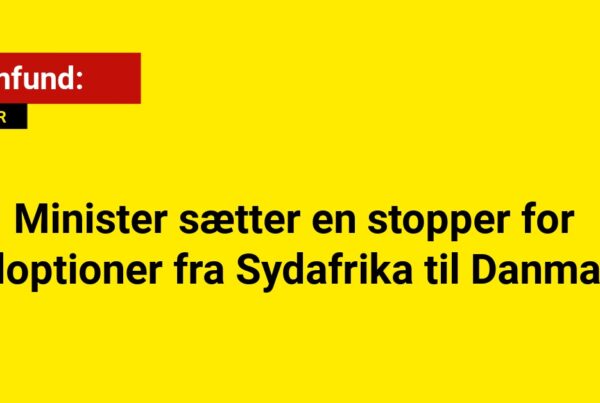 Minister sætter en stopper for adoptioner fra Sydafrika til Danmark