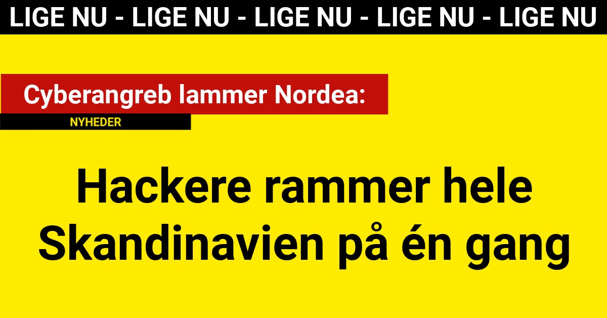 Cyberangreb lammer Nordea: Hackere rammer hele Skandinavien på én gang