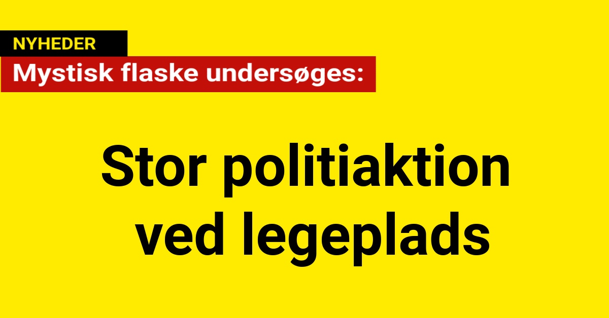 Politiaktion ved legeplads: Mystisk flaske undersøges