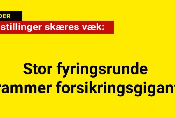 Stor fyringsrunde rammer forsikringsgigant: 110 stillinger skæres væk