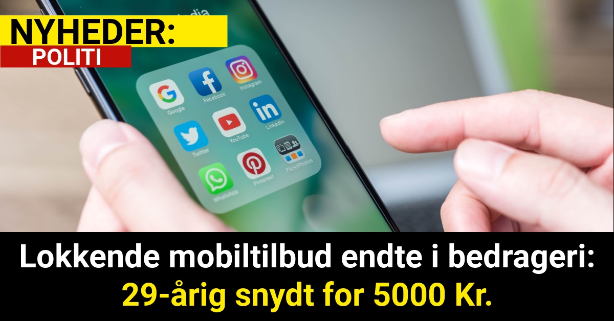 Lokkende mobiltilbud endte i bedrageri: 29-årig snydt for 5000 Kr.