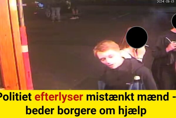 Har du set disse to mænd? Kontakt politiet omgående hvis du ser dem