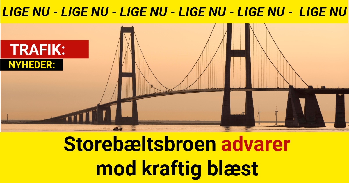 Storebæltsbroen advarer mod kraftig blæst