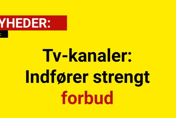 Tv-kanaler: Indfører strengt forbud