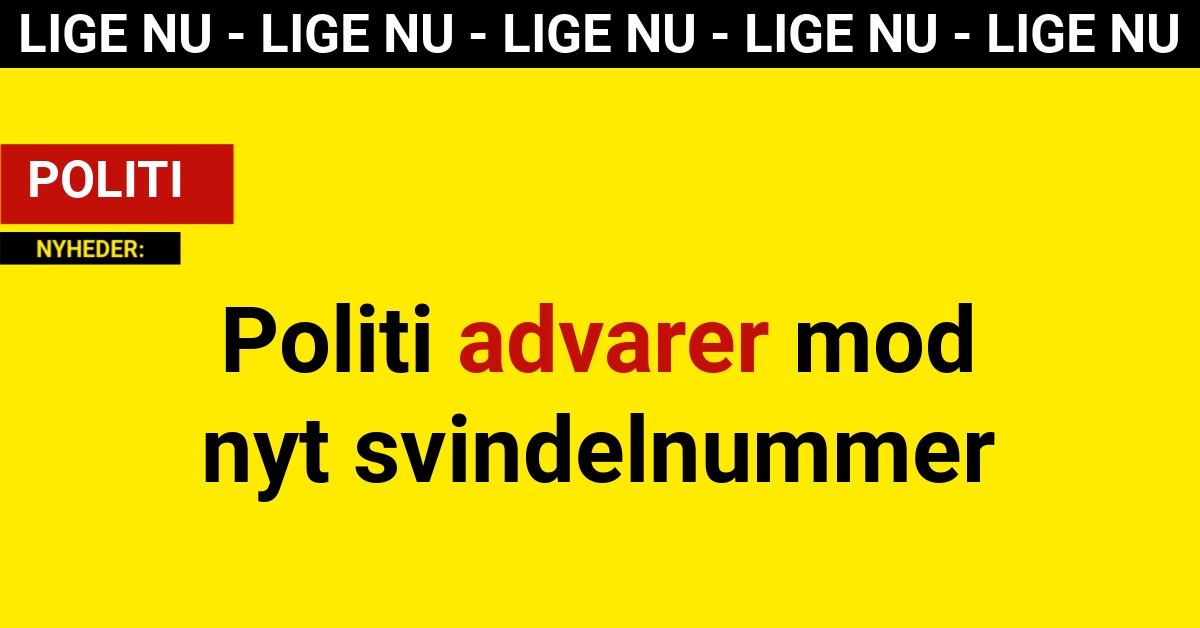 Politi advarer mod nyt svindelnummer