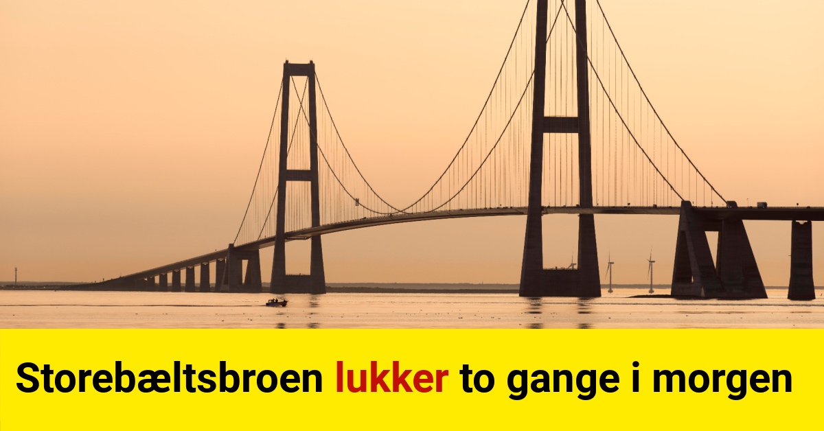 Storebæltsbroen lukker to gange i morgen