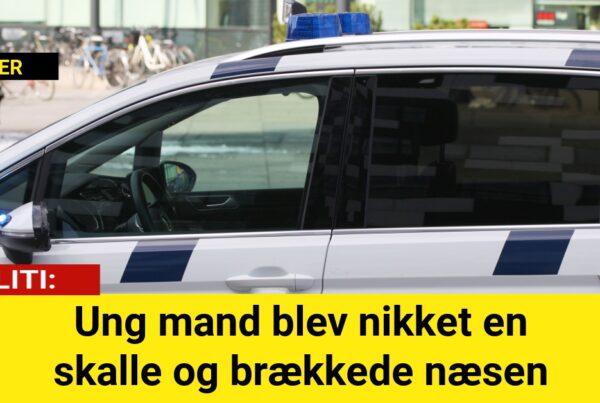 POLITI: Ung mand blev nikket en skalle og brækkede næsen