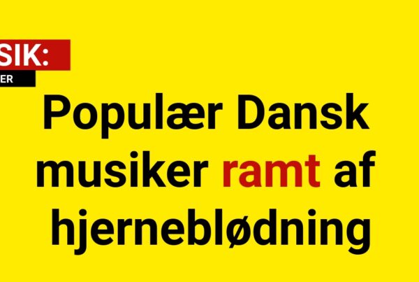 Populær Dansk musiker ramt af hjerneblødning