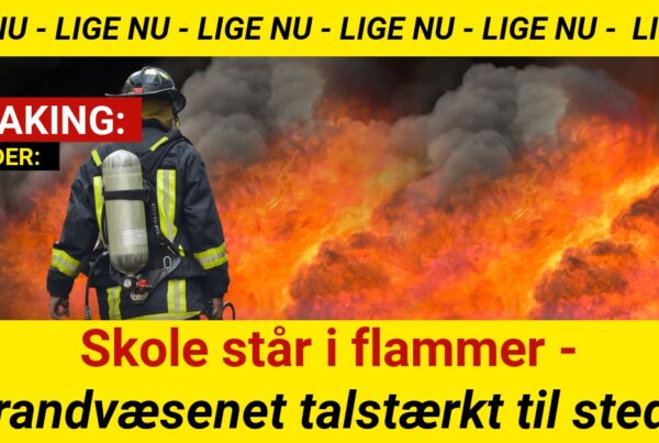 BREAKING: Skole står i flammer - Brandvæsenet talstærkt til stede