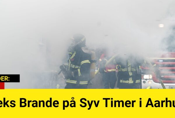 Seks Brande på Syv Timer i Aarhus