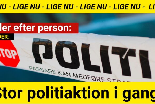 Stor politiaktion i gang: Leder efter person