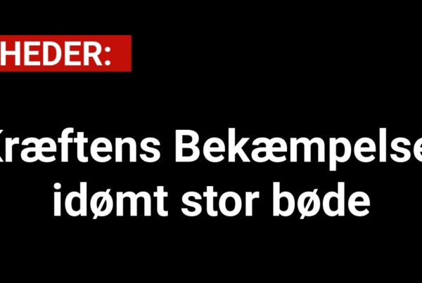 Kræftens Bekæmpelse idømt stor bøde