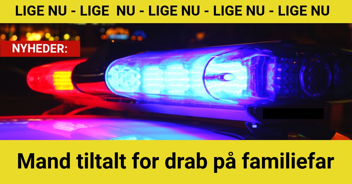 Mand tiltalt for drab på familiefar