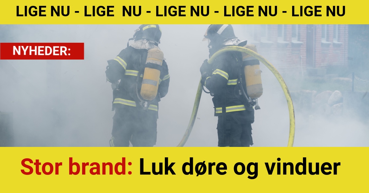 Stor brand: Luk døre og vinduer