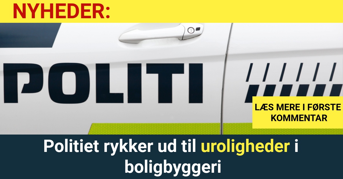 Politiet rykker ud til uroligheder i boligbyggeri