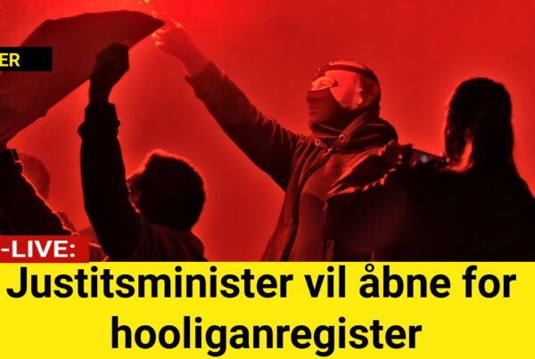 Justitsminister vil åbne for hooliganregister