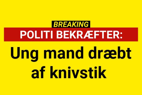 BREAKING: Ung mand dræbt af knivstik