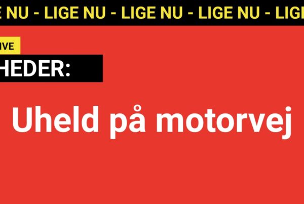 Uheld på motorvej