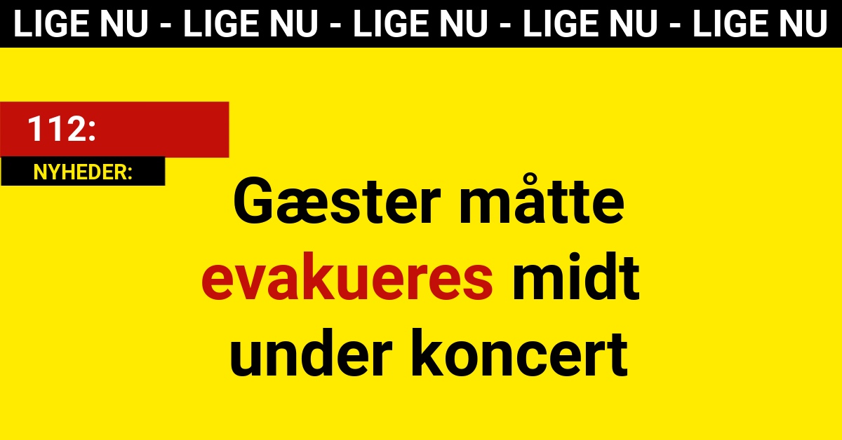 Gæster måtte evakueres midt under koncert