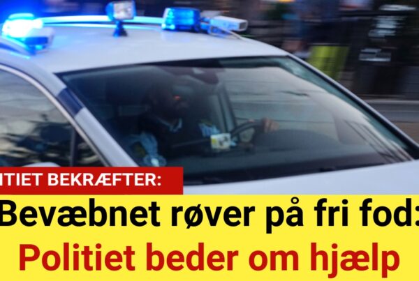 Bevæbnet røver på fri fod: Politiet beder om hjælp