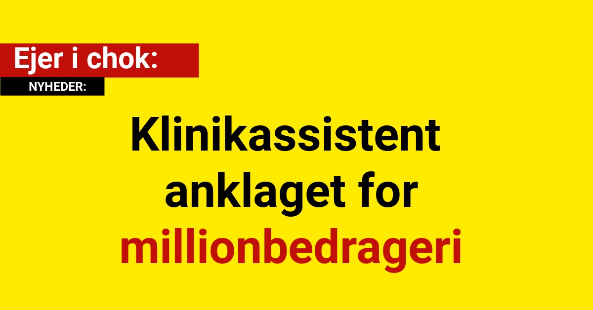 Klinikassistent anklaget for millionbedrageri