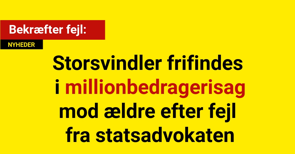 Storsvindler frifindes i millionbedragerisag mod ældre efter fejl fra statsadvokaten