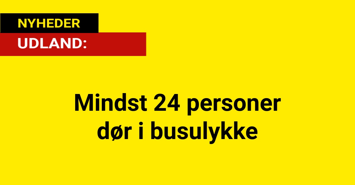 Mindst 24 personer dør i busulykke - udland