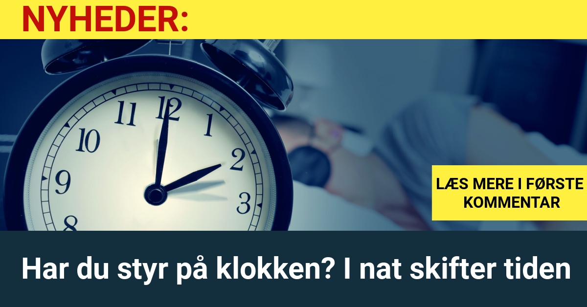 Har du styr på klokken? I nat skifter tiden