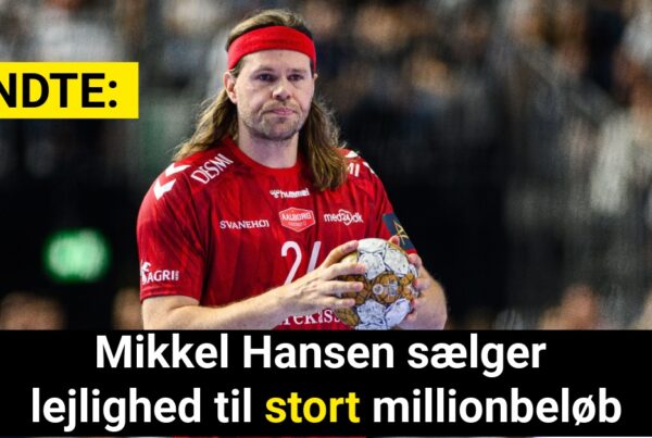 Mikkel Hansen sælger lejlighed til stort millionbeløb