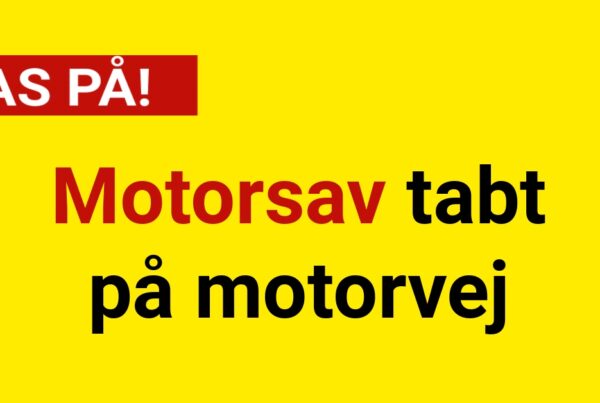 PAS PÅ! Motorsav tabt på motorvej