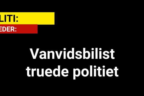 Vanvidsbilist truede politiet - Krimi