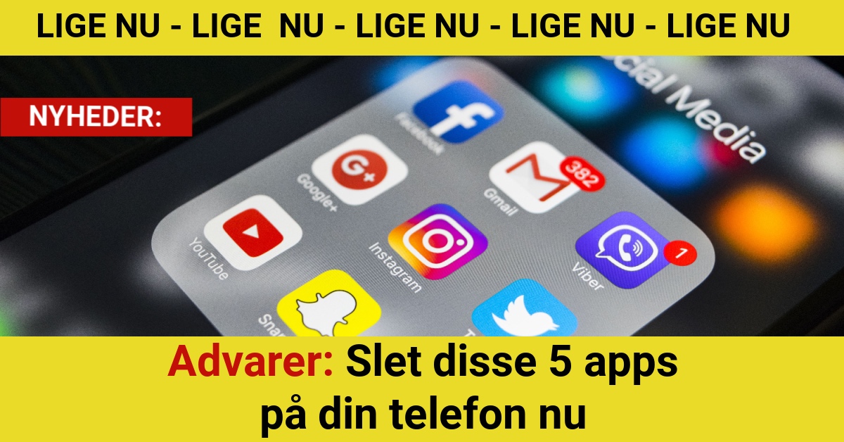 Advarer: Slet disse 5 apps på din telefon nu