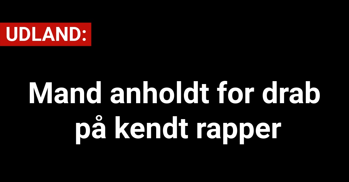 Mand anholdt for drab på kendt rapper