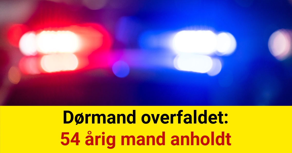 Dørmand overfaldet: 54 årig mand anholdt