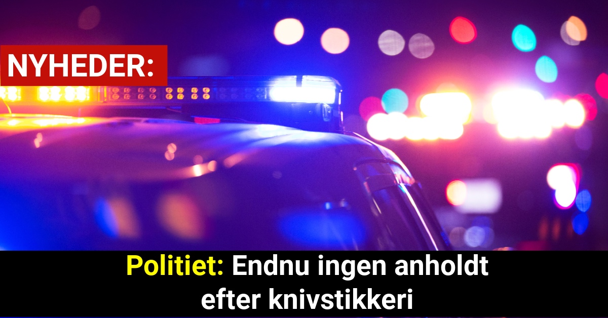 Politiet: Endnu ingen anholdt efter knivstikkeri