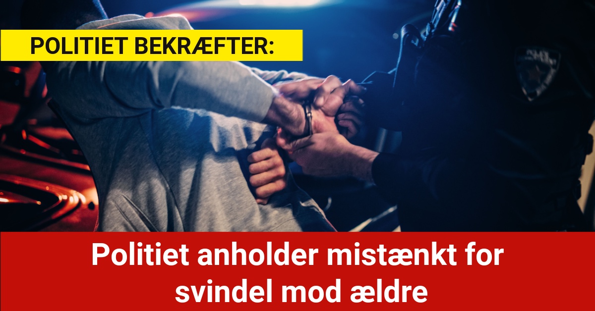 Politiet anholder mistænkt for svindel mod ældre