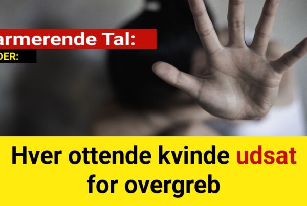 Alarmerende Tal: Hver ottende kvinde udsat for overgreb