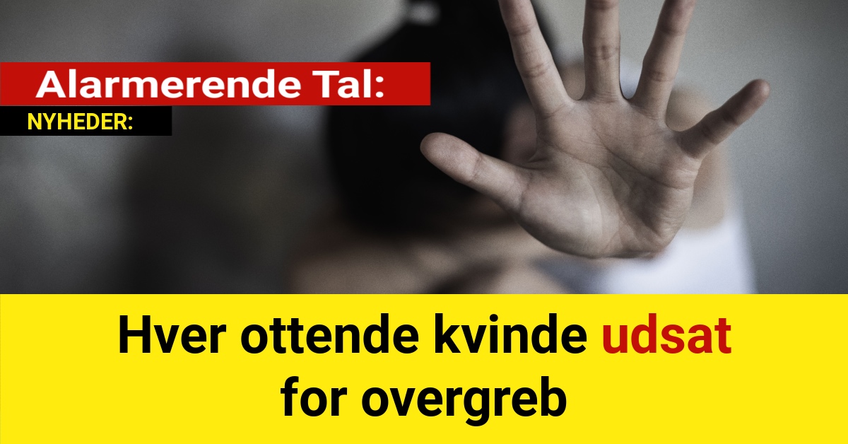 Alarmerende Tal: Hver ottende kvinde udsat for overgreb